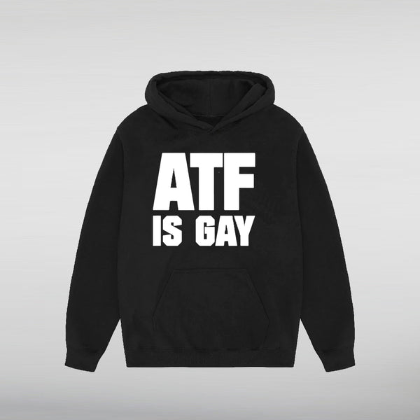 ATF is GAY Fleece Hoodie